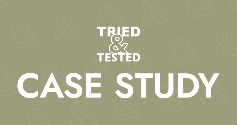 Tried & Tested Case Study